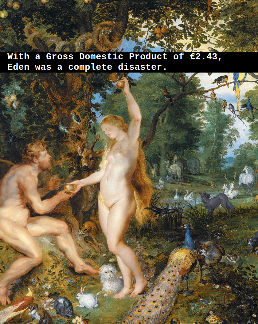 Economy 3 - eden. A picture of adam, eve and animals in paradise with the text 'With a Gross Domestic Product of €2.43, Eden was a complete disaster.'