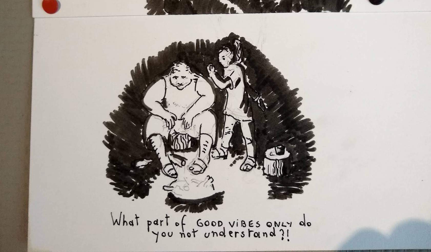 What part of GOOD VIBES ONLY do you not understand?